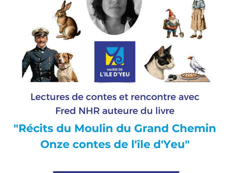 Lecture de contes par Fred NHR auteure de "Les récits du Moulin du Grand Chemin, onze contes de l'île d'Yeu"