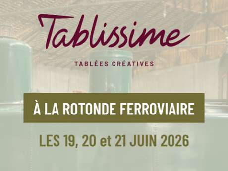 TABLISSIME à la Rotonde Ferroviaire