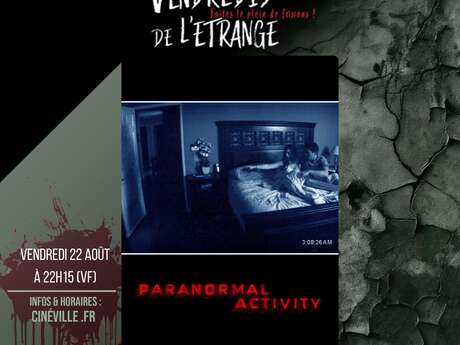 LES VENDREDIS DE L'ETRANGE : Paranormal Activity