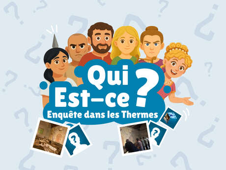 Qui est-ce ? Enquête dans les Thermes d'Entrammes