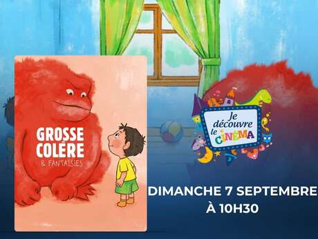 CYCLE JE DECOUVRE LE CINEMA : Grosse Colère et Fantaisies