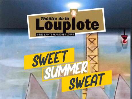 THEATRE "SWEET SUMMER SWEAT"