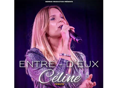 Musique : Entre D'eux - Tribute Céline Dion