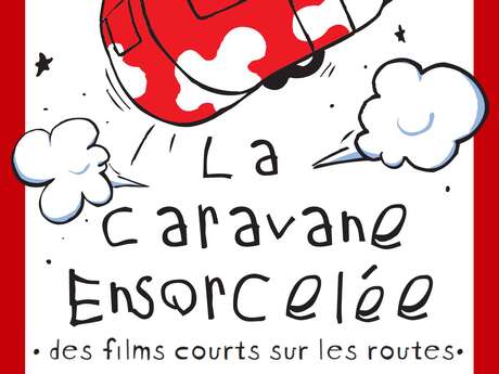 Festival du film d'animation : La caravane ensorcelée