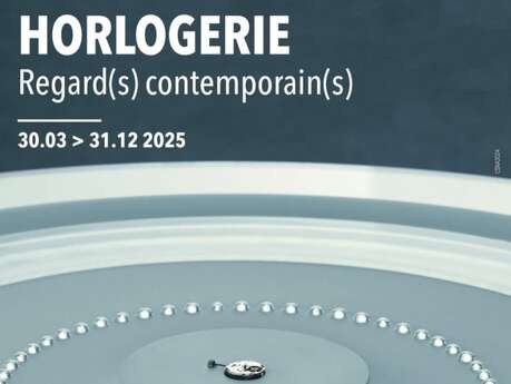 Exposition : HORLOGERIE. Regard(s) contemporain(s)