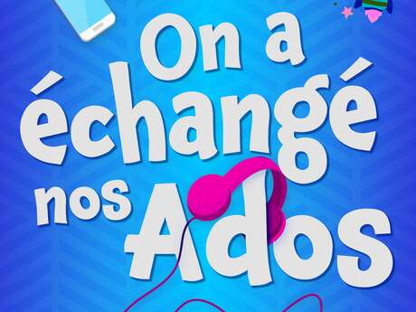 [Théâtre] On a échangé nos ados