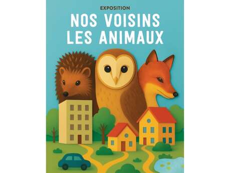 Exposition – Nos voisins les animaux