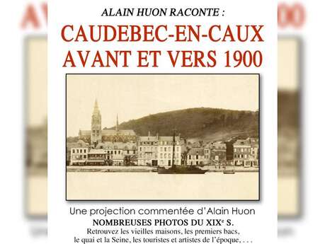 Caudebec en Cuax Avant et Vers 1900