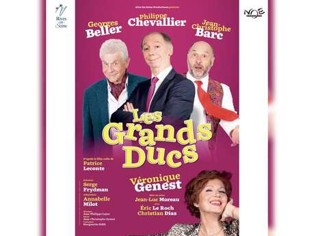 Comédie:"Les Grands Ducs"