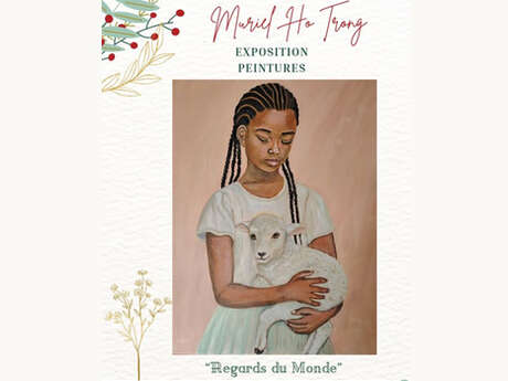 Exposition : "Regards du Monde" - Muriel Ho Trong