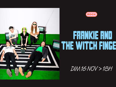 Concert : Frankie and the Witch Fingers