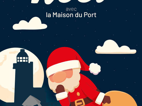 NOËL avec la Maison du Port