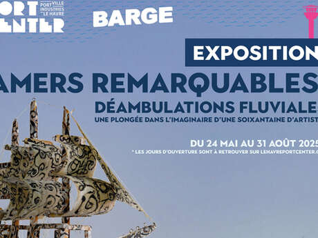 Exposition : "Amers remarquables - Déambulations fluviales"