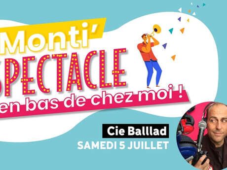 Monti'spectacle : Cie Balllad