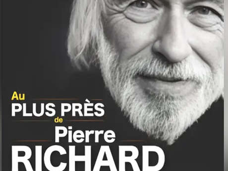 Spectacle : Au plus près de Pierre Richard