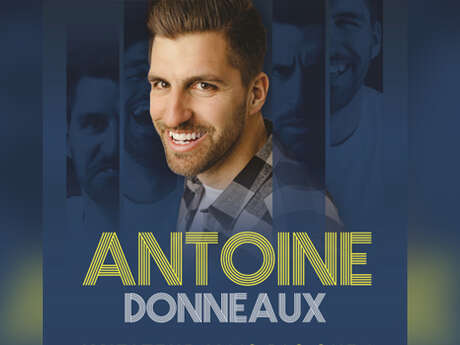 Spectacle : Antoine Donneaux - Imitateur mais pas que !