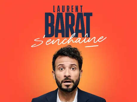 Spectacle : Laurent Barat s'enchaîne
