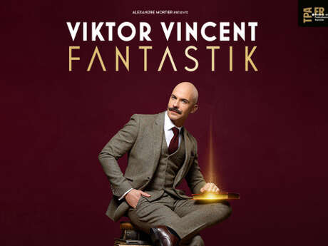Spectacle : Viktor Vincent - Fantastik