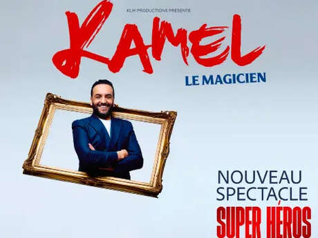 Spectacle : Kamel Le Magicien, Super Héros