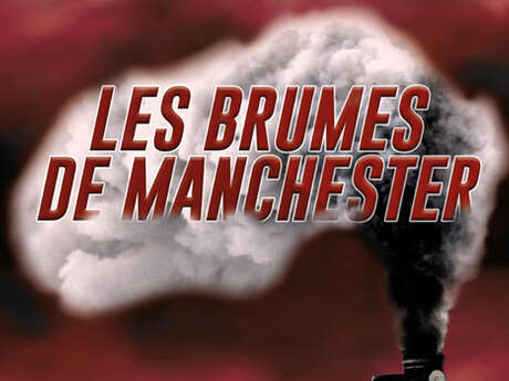 Théâtre : Les Brumes de Manchester