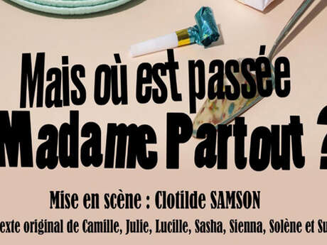 Théâtre : Mais où est passée Madame Partout ?