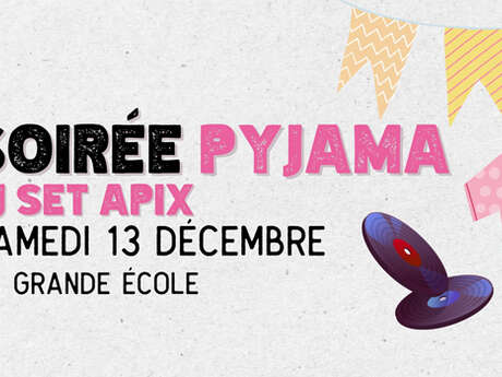 Soirée Pijama : Dj Set Apix