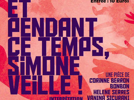Théâtre : Et pendant ce temps Simone Veille