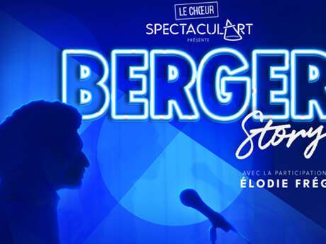 Spectacle : Berger Story