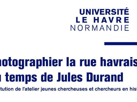Conférence : Photographier la rue havraise au temps de Jules Durand