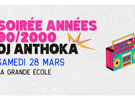 Soirée années 90's-2000's - Dj Anthoka