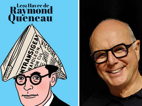 Rencontre : Philippe Normand - Le Havre de Raymond Queneau