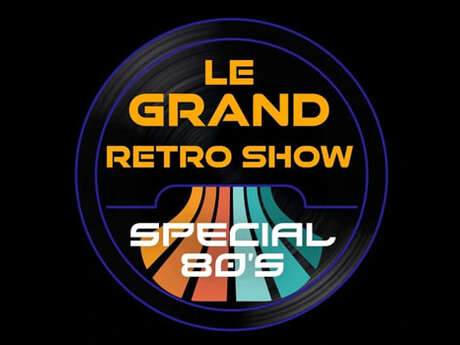 Le Grand Rétro Show - Spécial 80's