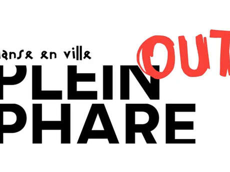 Festival de danse : Plein Phare Out