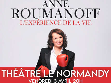 Spectacle : Anne Roumanoff - L'expérience de la vie