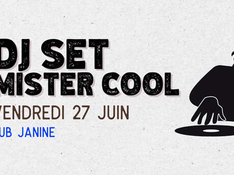 Concert : Dj Set - Mister Cool