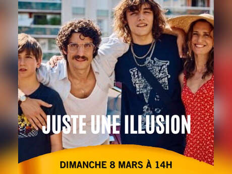 Cinéma : Avant-Première - Juste une illusion
