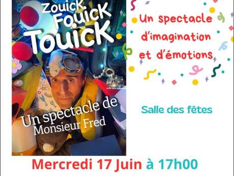 Spectacle Zouick Fouick Touick - Bacqueville en Caux