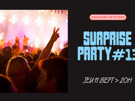 Concert : Surprise Party #13
