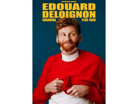 Spectacle d’Edouard Deloignon – Grandira plus tard Spectacle d’Edouard Deloignon – Grandira plus tard