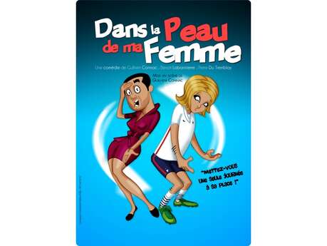 Théâtre – Dans la peau de ma femme Théâtre – Dans la peau de ma femme