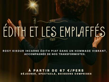 Déjeuner spectacle spécial Edith Piaf revue "Edith et les empiaffés"
