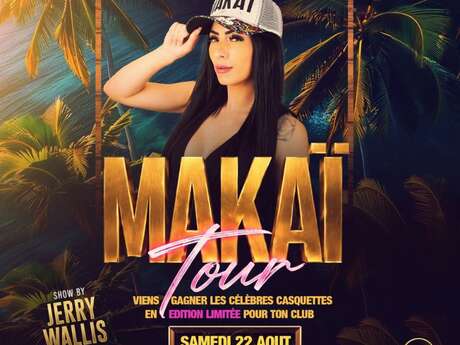 Makai Tour à l'Excalibur samedi 22 août