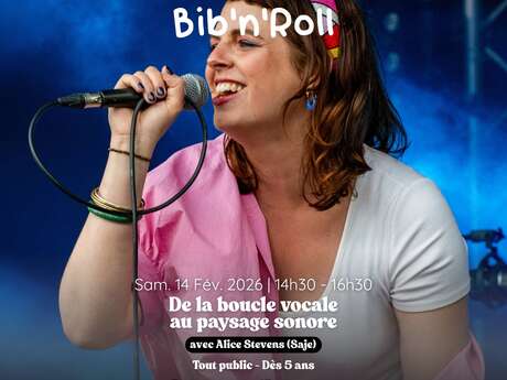 Bib'n Roll : De la boucle vocale au paysage sonore