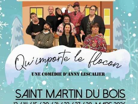 Qu'importe le flocon - troupe Thalie - St Martin du Bois