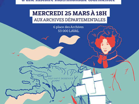 Les Nocturnes de l'histoire : Quand les archives font parler les femmes, le petit fonds Saint-Domingue, témoin d'une histoire matrimoniale tourmentée