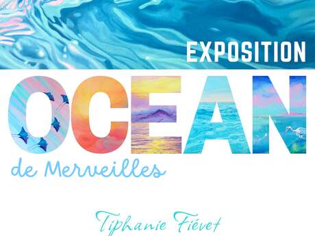 Exposition dOcéan de Merveilles -Tiphanie Fiévet - Atelier Legault