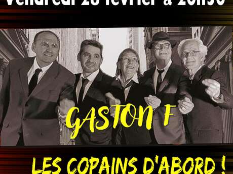 GASTON F et LES COPAINS D'ABORD