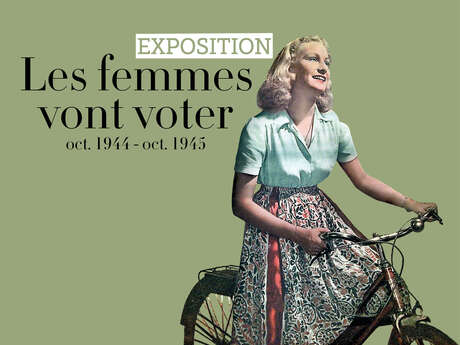Ouverture exceptionnelle de l'exposition "Les femmes vont voter, octobre 1944 - octobre 1945"