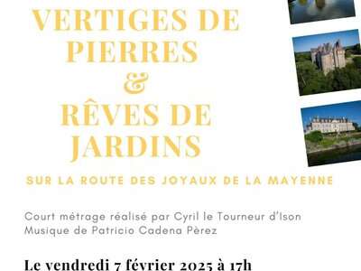 AVANT-PREMIERE : VERTIGES DE PIERRES & REVES DE JARDINS - SUR LA ROUTE DES JOYAUX DE LA MAYENNE