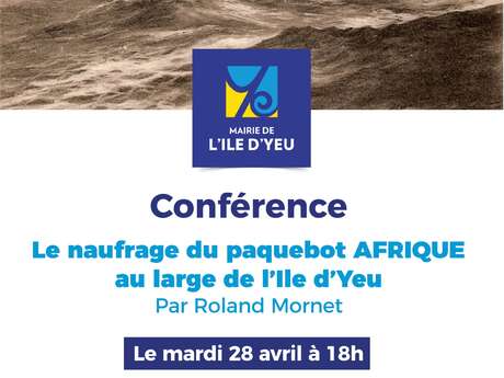 Conférence animée par Roland Mornet : Le naufrage du paquebot Afrique au large de l'Île d'Yeu